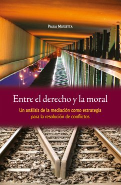 Entre el derecho y la moral (eBook, ePUB) - Mussetta, Paula