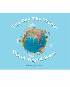 The Day The Whole World Stayed Home (eBook, ePUB) - Helleren, Kimberly