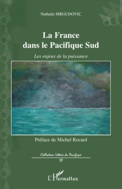 La France dans le Pacifique Sud - Mrgudovic, Nathalie