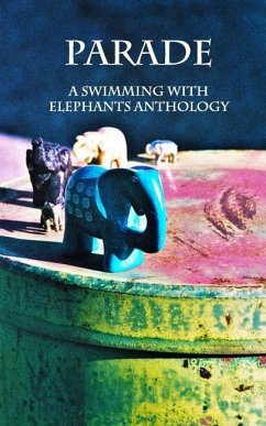 Parade: Swimming with Elephants Publications Anthology 2018 - Crespin, Katrina