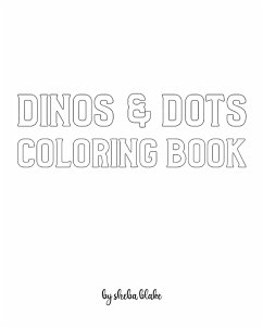 Dinos and Dots Coloring Book for Children - Create Your Own Doodle Cover (8x10 Softcover Personalized Coloring Book / Activity Book) - Blake, Sheba