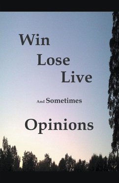 Win Lose Live And Sometimes Opinions - Greene, James