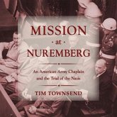 Mission at Nuremberg Lib/E: An American Army Chaplain and the Trial of the Nazis