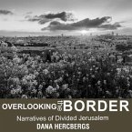 Overlooking the Border Lib/E: Narratives of Divided Jerusalem