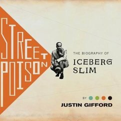 Street Poison Lib/E: The Biography of Iceberg Slim - Gifford, Justin