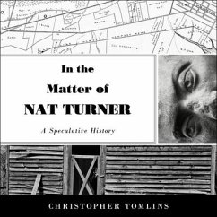 In the Matter of Nat Turner Lib/E: A Speculative History - Tomlins, Christopher