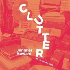 Clutter: An Untidy History