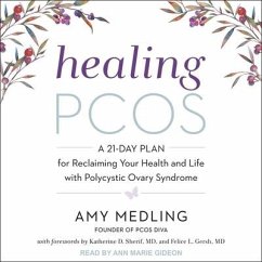 Healing Pcos: A 21-Day Plan for Reclaiming Your Health and Life with Polycystic Ovary Syndrome - Medling, Amy