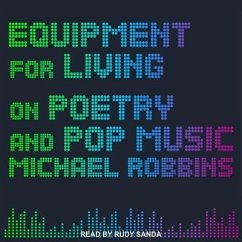 Equipment for Living: On Poetry and Pop Music - Robbins, Michael