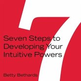 Seven Steps to Developing Your Intuitive Powers