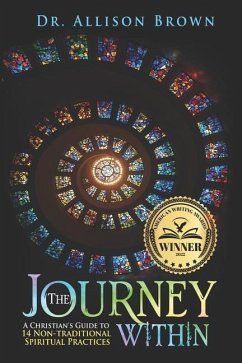 The Journey Within: A Christian's Guide to 14 Non-traditional Spiritual Practices - Brown, Allison