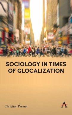 Sociology in Times of Glocalization - Karner, Christian