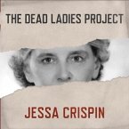 The Dead Ladies Project Lib/E: Exiles, Expats, and Ex-Countries