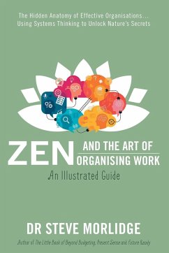 Zen and the Art of Organising Work - Morlidge, Steve