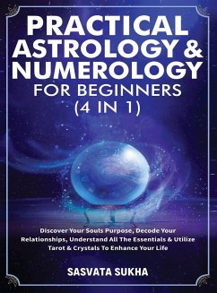 Practical Astrology & Numerology For Beginners (4 in 1) - Sasvata Sukha