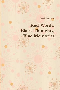 Red Words, Black Thoughts, Blue Memories - Parham, Jessii