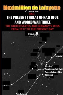 NEW.Vol.1. 4th EDITION. THE PRESENT THREAT OF NAZI UFOs AND WORLD WAR THREE