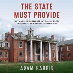 The State Must Provide Lib/E: Why America's Colleges Have Always Been Unequal--And How to Set Them Right