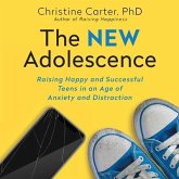 The New Adolescence Lib/E: Raising Happy and Successful Teens in an Age of Anxiety and Distraction