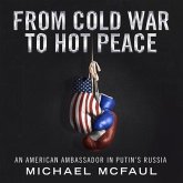 From Cold War to Hot Peace Lib/E: An American Ambassador in Putin's Russia