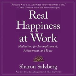 Real Happiness at Work: Meditations for Accomplishment, Achievement, and Peace - Salzberg, Sharon