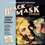 Black Mask 10: Death Stops Payment Lib/E: And Other Crime Fiction from the Legendary Magazine