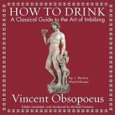 How to Drink Lib/E: A Classical Guide to the Art of Imbibing