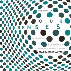 Our Senses: An Immersive Experience - Desalle, Rob