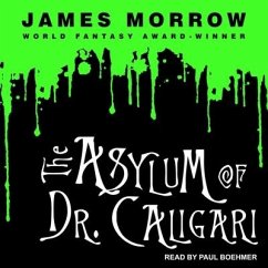 The Asylum of Dr. Caligari Lib/E - Morrow, James