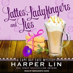 Lattes, Ladyfingers, and Lies Lib/E: A Cape Bay Cafe Mystery - Lin, Harper