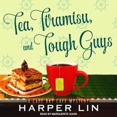 Tea, Tiramisu, and Tough Guys Lib/E: A Cape Bay Cafe Mystery - Lin, Harper