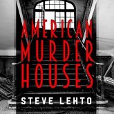 American Murder Houses Lib/E: A Coast-To-Coast Tour of the Most Notorious Houses of Homicide