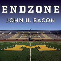 Endzone Lib/E: The Rise, Fall, and Return of Michigan Football - Bacon, John U.