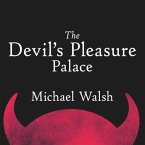 The Devil's Pleasure Palace Lib/E: The Cult of Critical Theory and the Subversion of the West