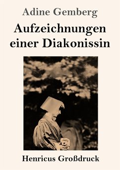 Aufzeichnungen einer Diakonissin (Großdruck) - Gemberg, Adine
