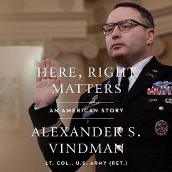 Here, Right Matters Lib/E: An American Story - Vindman, Alexander