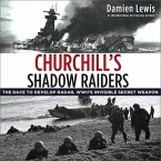Churchill's Shadow Raiders: The Race to Develop Radar, World War II's Invisible Secret Weapon
