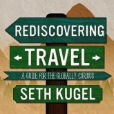 Rediscovering Travel Lib/E: A Guide for the Globally Curious