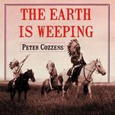 The Earth Is Weeping Lib/E: The Epic Story of the Indian Wars for the American West