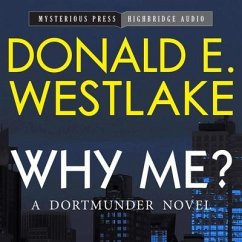 Why Me?: A Dortmunder Novel - Westlake, Donald E.