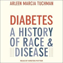 Diabetes: A History of Race & Disease - Tuchman, Arleen Marcia