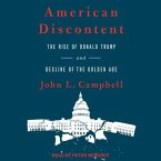 American Discontent Lib/E: The Rise of Donald Trump and Decline of the Golden Age