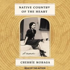 Native Country of the Heart Lib/E: A Memoir - Moraga, Cherríe