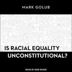 Is Racial Equality Unconstitutional? Lib/E
