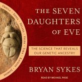 The Seven Daughters of Eve Lib/E: The Science That Reveals Our Genetic Ancestry
