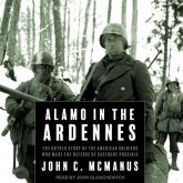 Alamo in the Ardennes Lib/E: The Untold Story of the American Soldiers Who Made the Defense of Bastogne Possible