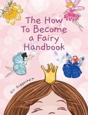 The how to become a fairy handbook The how to become a fairy handbook