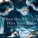 When the Air Hits Your Brain Lib/E: Tales from Neurosurgery