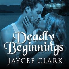 Deadly Beginnings - Clark, Jaycee