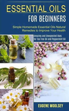 Essential Oils for Beginners - Woolsey, Eugene